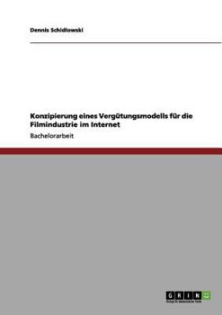 Paperback Konzipierung eines Vergütungsmodells für die Filmindustrie im Internet [German] Book