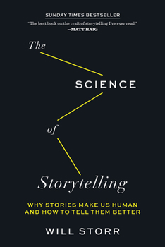 Paperback The Science of Storytelling: Why Stories Make Us Human and How to Tell Them Better Book