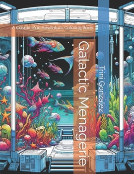 Paperback Galactic Menagerie: A Cosmic Zoo Adventure Coloring Book
