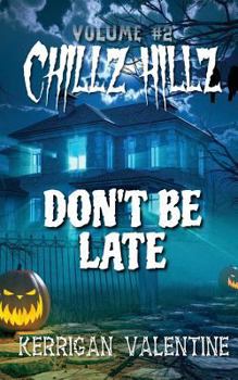 Paperback Chillz Hillz #2: Don't Be Late Book