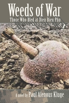 Paperback Weeds of War: Those Who Bled at Dien Bien Phu Book