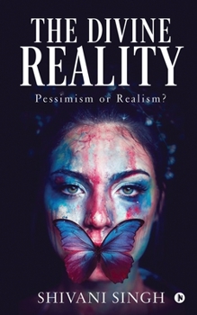 Paperback The Divine Reality: Pessimism or Realism? Book