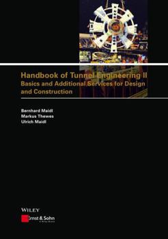 Hardcover Handbook of Tunnel Engineering II: Basics and Additional Services for Design and Construction Book