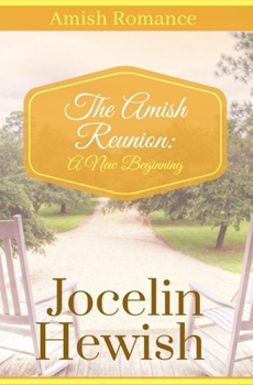 Paperback The Amish Reunion: The New Beginning Book