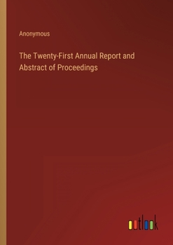 Paperback The Twenty-First Annual Report and Abstract of Proceedings Book