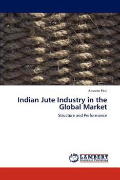 Paperback Indian Jute Industry in the Global Market Book