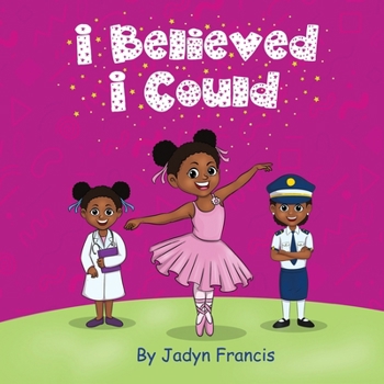 Paperback I Believed I Could: Girl Book