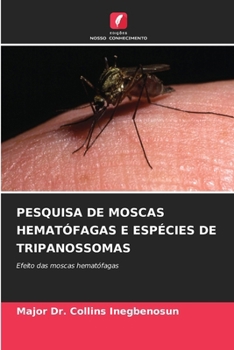 Pesquisa de Moscas Hematófagas E Espécies de Tripanossomas (Portuguese Edition)