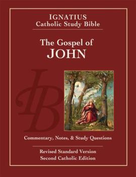 Ignatius Catholic Study Bible: The Gospel of John - Book  of the Ignatius Catholic Study Bible