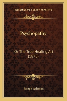 Psychopathy: Or the True Healing Art