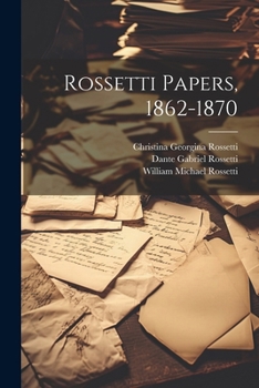 Paperback Rossetti Papers, 1862-1870 Book