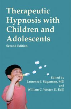 Hardcover Therapeutic Hypnosis with Children and Adolescents: Second Edition Book