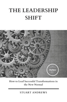 Paperback The Leadership Shift: How to Lead Successful Transformations in the New Normal Book