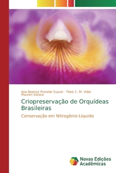 Criopreservação de Orquídeas Brasileiras