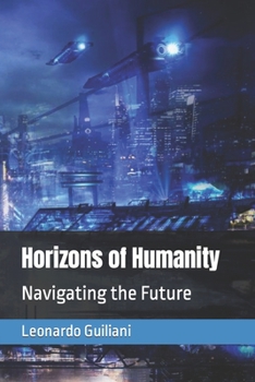 Horizons of Humanity: Navigating the Future