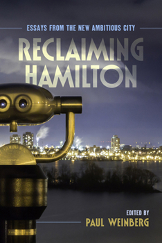 Paperback Reclaiming Hamilton: Essays from the New Ambitious City Book