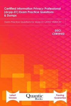 Paperback Certified information Privacy Professional (dcpp-01) Exam Practice Questions & Dumps: Exam Practice Questions for dcpp-01 LATEST VERSION Book