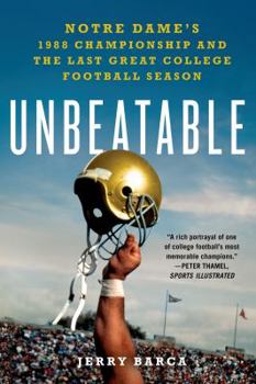 Paperback Unbeatable: Notre Dame's 1988 Championship and the Last Great Col Book