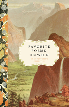 Hardcover Favorite Poems of the Wild: An Adventurer's Collection Book