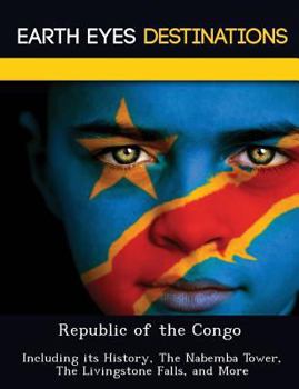 Paperback Republic of the Congo: Including Its History, the Nabemba Tower, the Livingstone Falls, and More Book