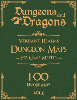 Paperback Dungeons and Dragons Verdant Realms Dungeon Maps for Game Masters Vol 2: 100 Unique Forest Maps and Stories for TTRPGs Book