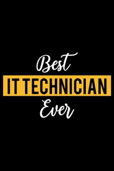 Paperback Best IT Technician Ever: Lined Journal for Daily Use, Gift for IT Technician Book