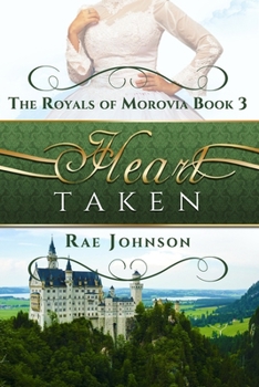 Paperback Heart Taken: Book 3 in the Royals of Morovia Clean Romance Series Book