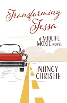 Transforming Tessa: A Midlife Moxie Novel (Midlife Moxie Novel Series)