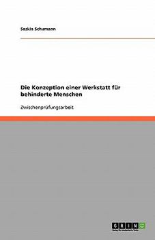 Paperback Die Konzeption einer Werkstatt für behinderte Menschen [German] Book