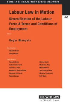 Labour Law In Motion: Diversification Of The Labour Force & Terms And Conditions of Employment (Bulletin of Comparative Labour Relations)