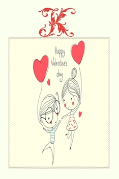 K: happy valentine's day: lined notebook, diary with the first letter of name