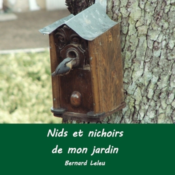 Paperback Nids et nichoirs de mon jardin [French] Book