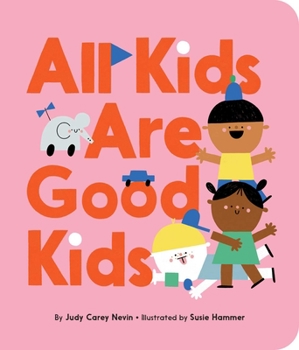 Board book All Kids Are Good Kids Book