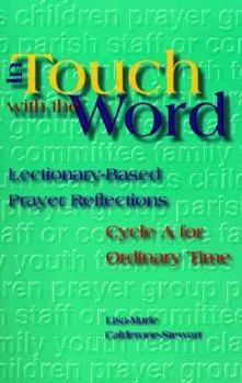 Hardcover In Touch With the Word: Cycle A For Ordinary Time, Lectionary-Based Prayer Reflections Book
