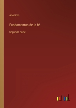 Paperback Fundamentos de la fé: Segunda parte [Spanish] Book