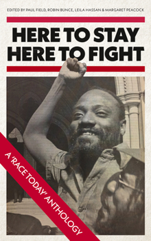 Paperback Here to Stay, Here to Fight: A Race Today Anthology Book