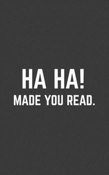 Ha-Ha! Made You Read: Ha-Ha! Made You Read Notebook - Funny English Teachers Back To School Doodle Diary Book To Drink In Langague Arts Class! Nerd For Bookworms, Readers, Writers, Spelling Bees And S