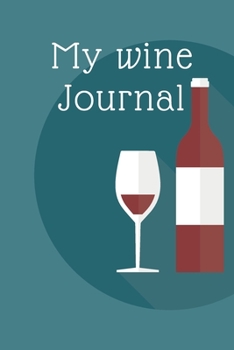 Paperback My wine Journal: Wine Journal tasting notes & impressions Book