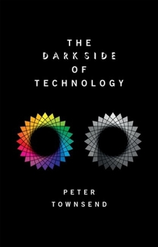 Hardcover The Dark Side of Technology Book