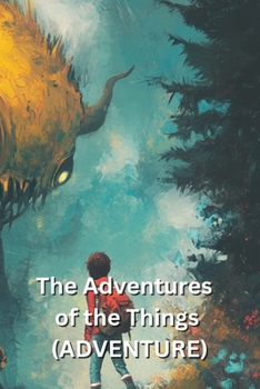 Paperback The Adventures of the Things (ADVENTURE) Book
