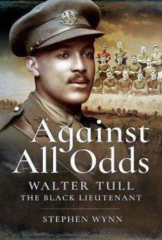 Hardcover Against All Odds: Walter Tull the Black Lieutenant Book