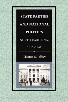 Paperback State Parties and National Politics: North Carolina, 1815-1861 Book