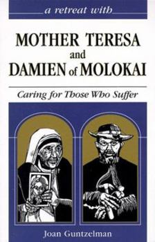 Paperback Mother Teresa and Damien of Molokai: Caring for Those Who Suffer Book
