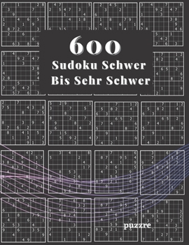 Paperback 600 Sudoku Schwer Bis Sehr Schwer: Denksport Spiele Rätselbuch Für Erwachsene [German] Book