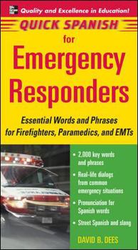 Paperback Quick Spanish for Emergency Responders: Essential Words and Phrases for Firefighters, Paramedics, and EMTs Book