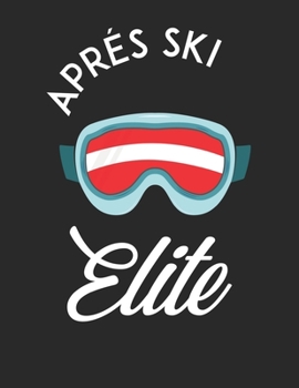 Trainingsbuch für Skifahrer: Stetige Verbesserung mit diesem Trainigstagebuch ? Vorlage für über 100 Trainigstage ? Planen, üben, umsetzen ? A4+ Format ? Motiv: Apres ski elite 4 (German Edition)
