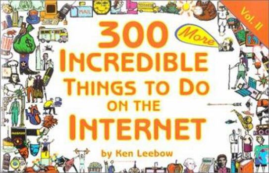 Paperback 300 More Incredible Things to Do on the Internet Book