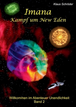 Paperback Imana - Kampf um New Eden: Willkommen im Abenteuer Unendlichkeit Band 2 [German] Book