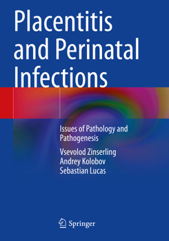 Paperback Placentitis and Perinatal Infections: Issues of Pathology and Pathogenesis Book
