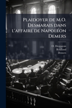 Paperback Plaidoyer de M.O. Desmarais dans l'affaire de Napoléon Demers [French] Book